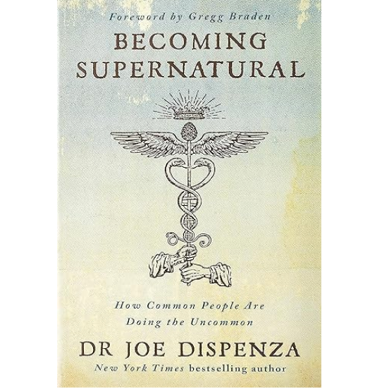 Becoming Supernatural: How Common People Are Doing the Uncommon - Chakra Lounge