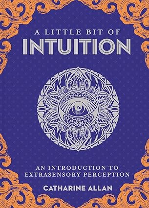 A Little Bit of Intuition: An Introduction to Extrasensory Perception - Chakra Lounge