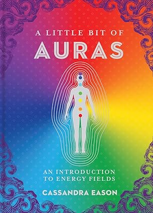 A Little Bit of Auras: An Introduction to Energy Fields