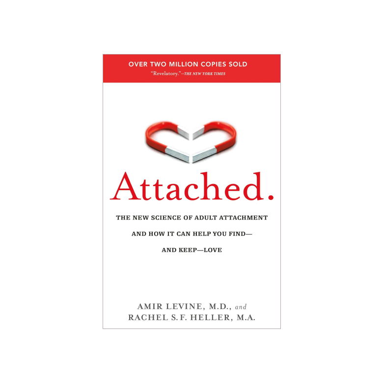 Attached: The New Science of Adult Attachment and How It Can Help You Find and Keep Love