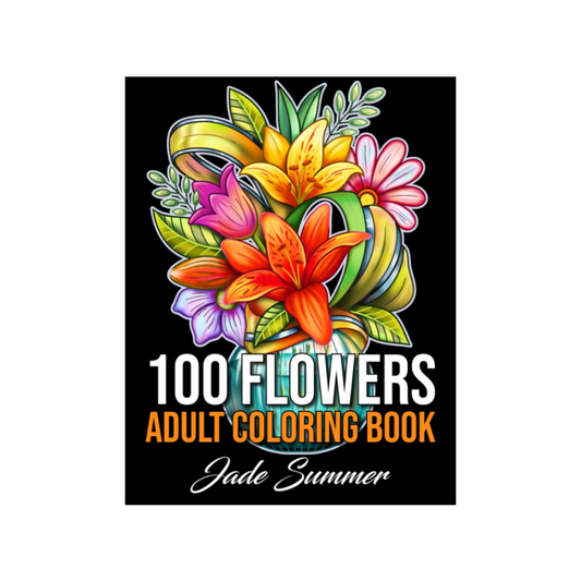 100 Flowers: An Adult Coloring Book