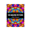 100 Amazing Patterns: An Adult Coloring Book with Fun and Relaxing Designs