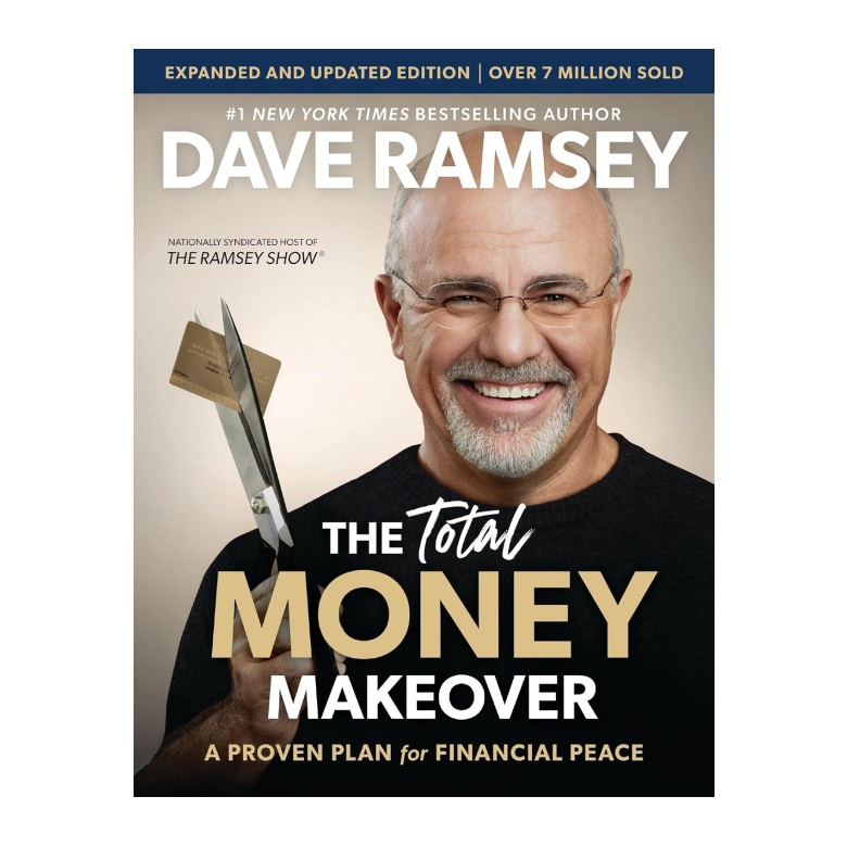 The Total Money Makeover Updated and Expanded: A Proven Plan for Financial Peace