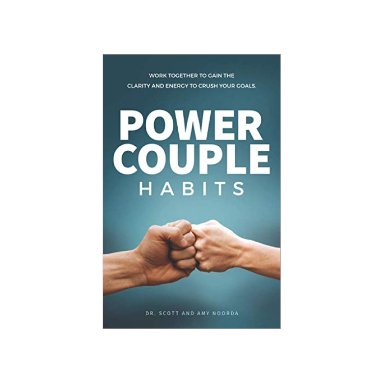 Power Couple Habits: Work Together to Gain the Clarity and Energy to Crush Your Goals
