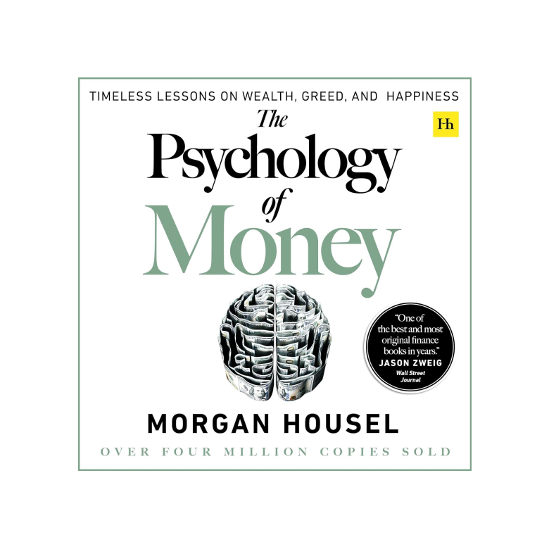 The Psychology of Money: Timeless Lessons on Wealth, Greed, and Happiness
